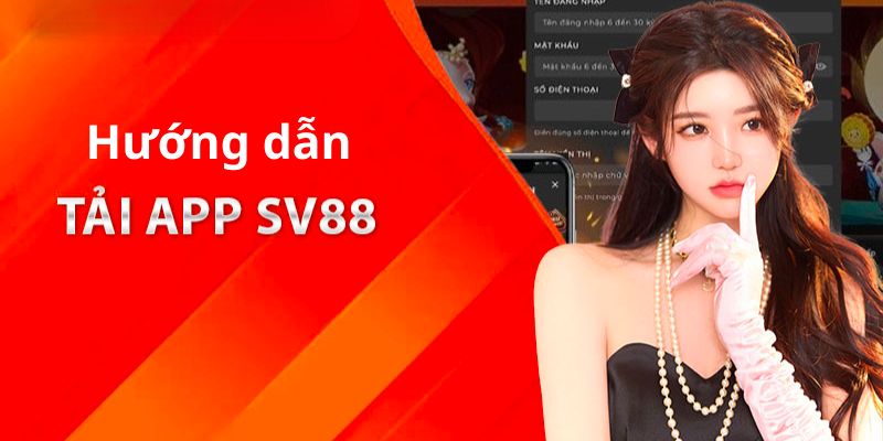 Hướng dẫn anh em chi tiết về cách tải app Sv88 